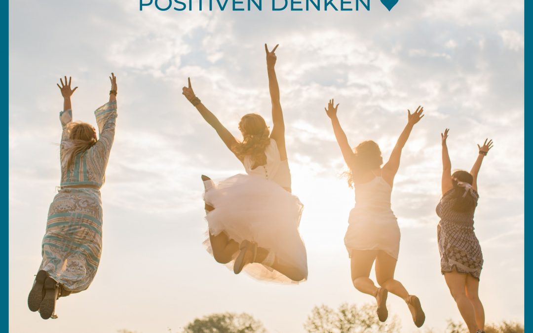 EINE LIEBEVOLLE EINLADUNG ZUM POSITIVEN DENKEN