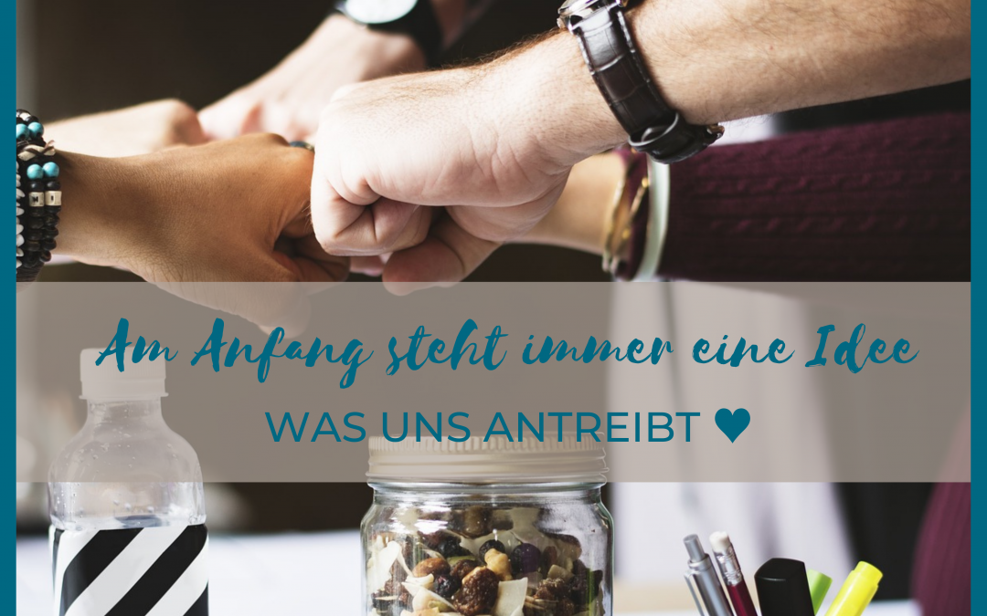 VISION – AM ANFANG STEHT IMMER EINE IDEE 💡