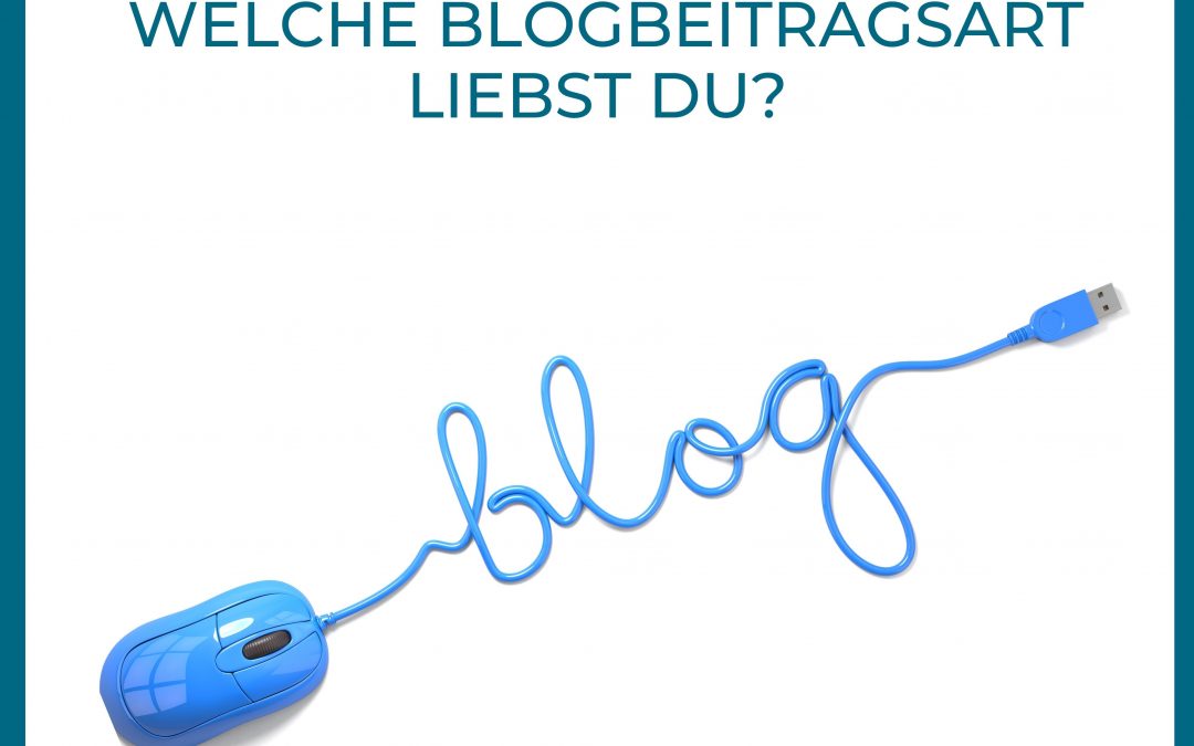 WELCHE BLOGBEITRAGSART LIEBST DU?