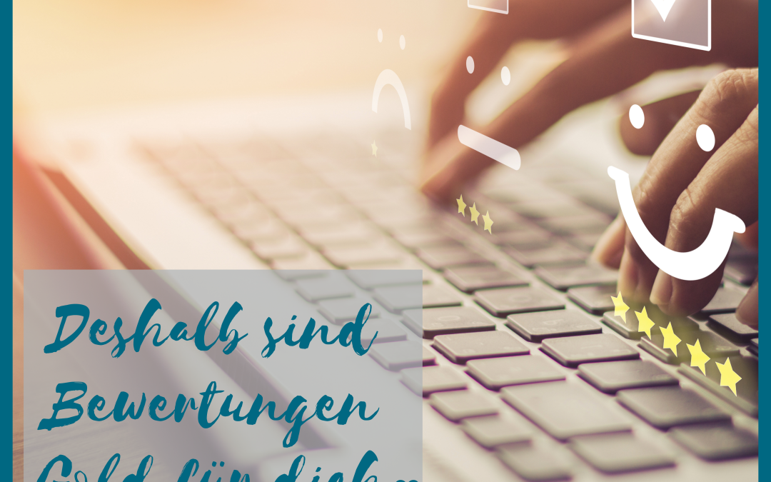 DESHALB SIND BEWERTUNGEN GOLD FÜR DICH